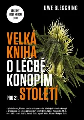 Velká kniha o léčbě konopím pro 21. století / Uwe Blesching