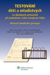 Testování dětí a mladistvých ve školských zařízeních při podezření z užití návykové látky / Jaroslav Šejvl