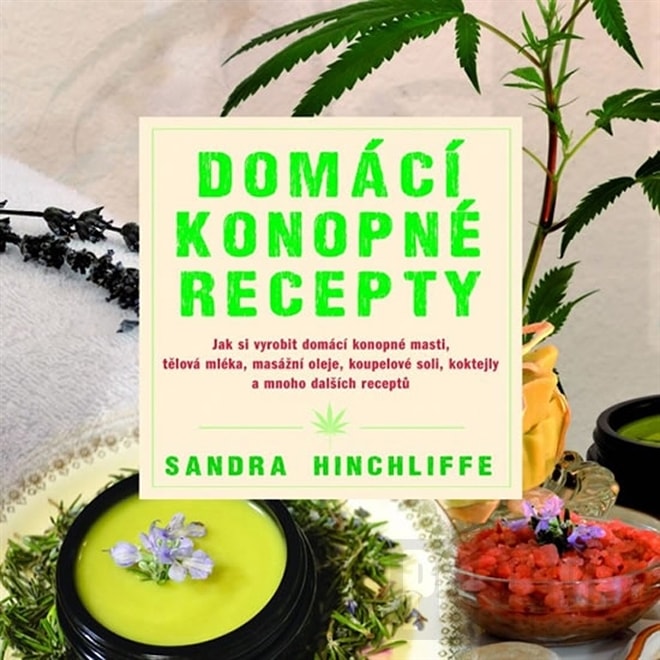 Domácí konopné recepty / Sandra Hinchliffe