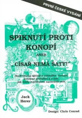 Spiknutí proti konopí aneb Císař nemá šaty - Jack Herer